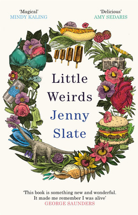 Little Weirds: 'Funny, positive, completely original and inspiring' George Saunders by Jenny Slate