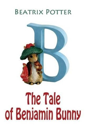 The Tale of Benjamin Bunny by Beatrix Potter 9781540320438