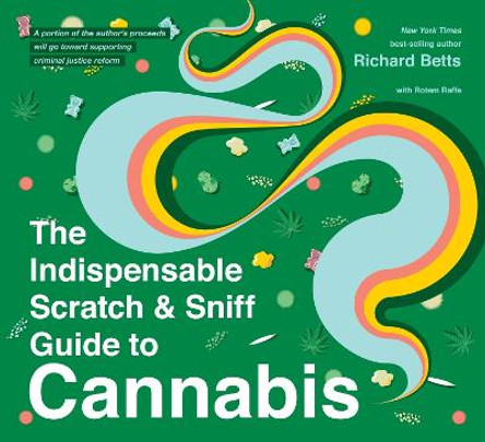 The Indispensable Scratch & Sniff Guide to Cannabis by Richard Betts