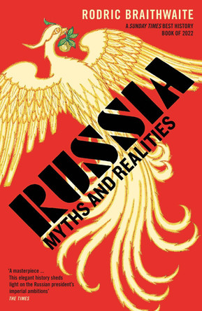 Russia: Myths and Realities by Sir Rodric Braithwaite