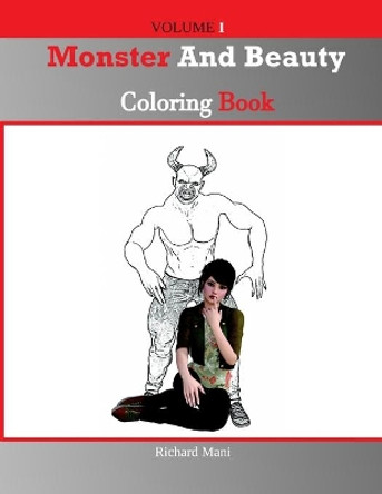 Monster And Beauty Coloring book: A Coloring Book With Evil Women, different Terrifying Monsters, Dark Fantasy Creatures, Gothic Scenes, And Naturally The most Beauty Women And Girls . by Richard Mani 9798644752485