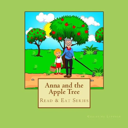 Anna and the Apple Tree: Read & Eat Series by Christine Letcher 9781727507171