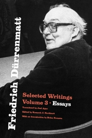 Friedrich Dürrenmatt: Selected Writings, Volume 3, Essays: Volume 3 Friedrich Dürrenmatt 9780226838328