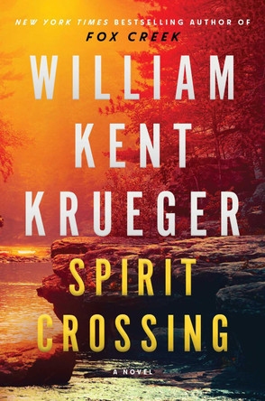 Spirit Crossing: A Novel William Kent Krueger 9781982179243
