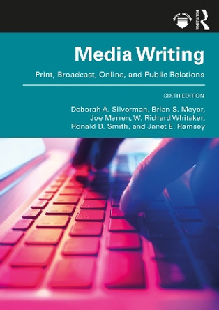 MediaWriting: Print, Broadcast, Online, and Public Relations Deborah A. Silverman 9781032495804