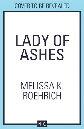 Lady of Ashes (Lady of Darkness, Book 3) Melissa K. Roehrich 9780008719418