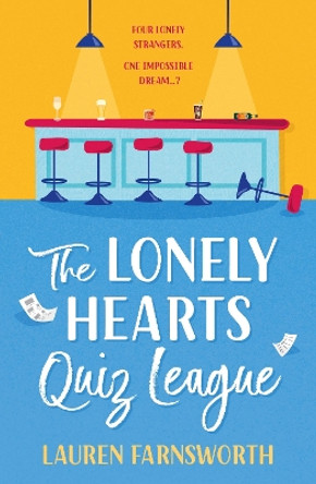 The Lonely Hearts' Quiz League: The uplifting, feel-good and gorgeously romantic read EVERYONE is talking about Lauren Farnsworth 9781035409174