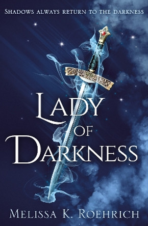 Lady of Darkness (Lady of Darkness, Book 1) Melissa K. Roehrich 9780008719340