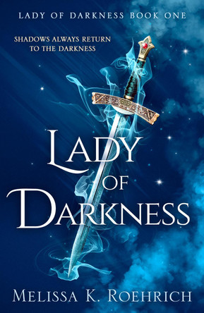 Lady of Darkness (Lady of Darkness, Book 1) Melissa K. Roehrich 9780008719340