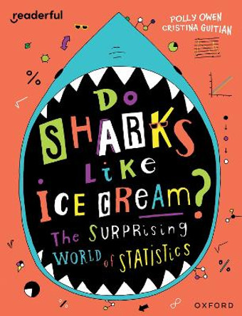 Readerful Independent Library: Oxford Reading Level 19: Do Sharks Like Ice Cream?: The Surprising World of Statistics Polly Owen 9781382041959