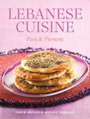 Lebanese Cuisine: Past and Present Karim Haidar 9780863563775