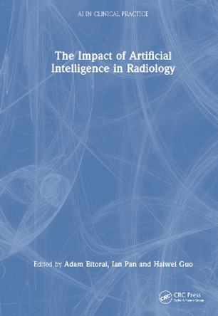 The Impact of Artificial Intelligence in Radiology Adam Eltorai 9780367558154