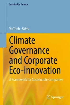 Climate Governance and Corporate Eco-innovation: A Framework for Sustainable Companies Vu Trinh 9783031564222