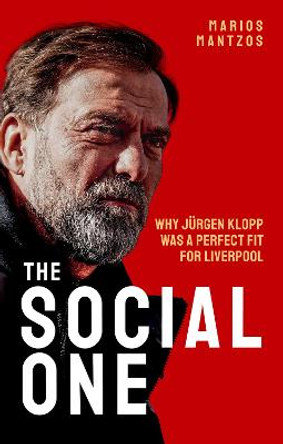The Social One: Why Jurgen Klopp Was a Perfect Fit for Liverpool by Marios Mantzos