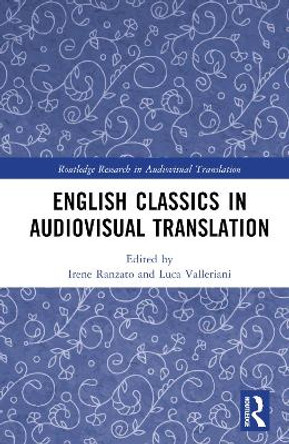 English Classics in Audiovisual Translation Irene Ranzato 9781032560274