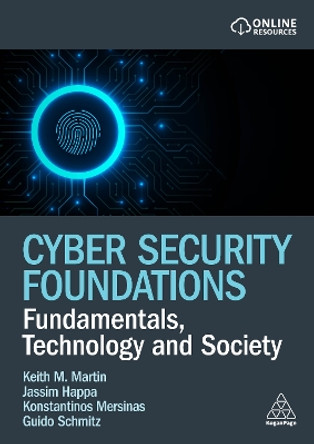 Cyber Security Foundations: Fundamentals, Technology and Society Keith Martin 9781398614727