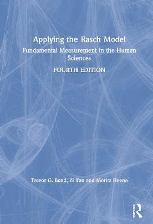 Applying the Rasch Model: Fundamental Measurement in the Human Sciences by Trevor Bond