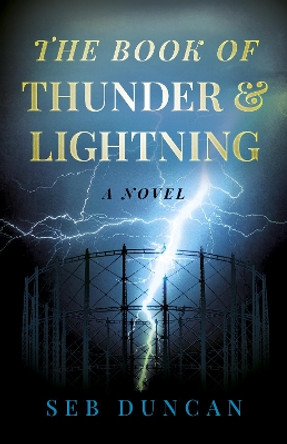 Book of Thunder and Lightning, The: A Novel Seb Duncan 9781803416779