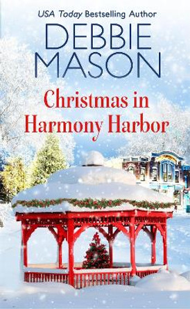 Christmas in Harmony Harbor Debbie Mason 9781538756041