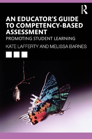 Competency-based Assessment: Evidence-based Insights and Strategies for Educators Kate Lafferty 9781032657202