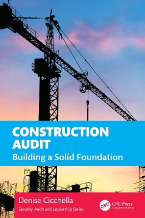 Construction Audit: Building a Solid Foundation Denise Cicchella 9781032610047