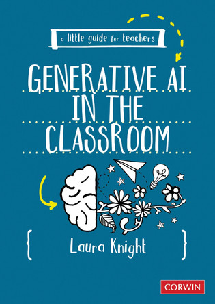 A Little Guide for Teachers: AI in the Classroom Laura Knight 9781036200794