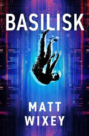 Basilisk Matt Wixey 9781803367354