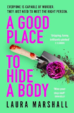 A Good Place to Hide a Body: Bad Sisters meets The Good Life: a fresh and funny thriller from the Sunday Times bestseller Laura Marshall 9781399729635