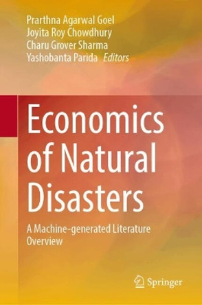 Economics of Natural Disasters: A Machine-generated Literature Overview Prarthna Agarwal Goel 9789819974290