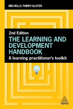 The Learning and Development Handbook: A Learning Practitioner’s Toolkit Michelle Parry-Slater 9781398617940