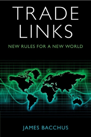 Trade Links: New Rules for a New World James Bacchus 9781009107785