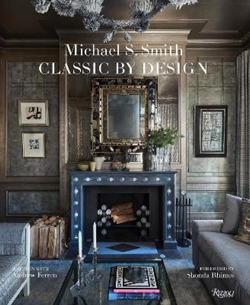 Michael Smith Interiors: Classic by Design Michael Smith 9780847830251