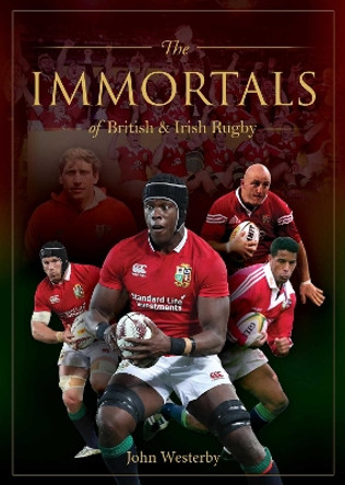 Immortals of British & Irish Rugby John Westerby 9781922662064