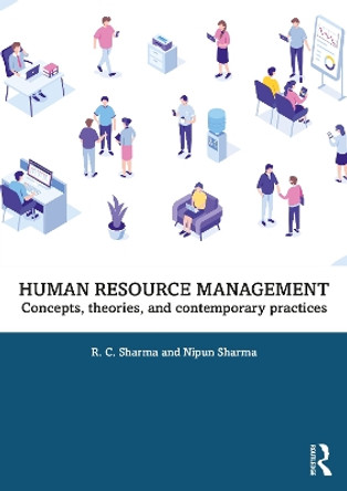 Human Resource Management: Concepts, Theories, and Contemporary Practices R. C. Sharma 9781032628370