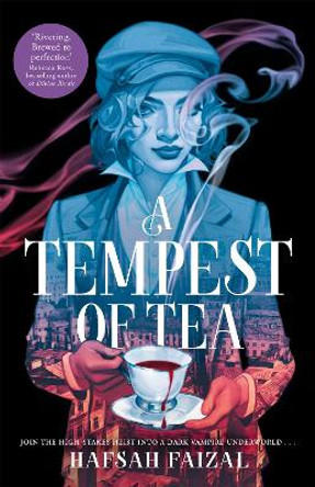 A Tempest of Tea: The must-read YA fantasy of 2024, from the author of TikTok sensation We Hunt the Flame Hafsah Faizal 9781529098938