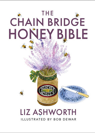The Chain Bridge Honey Bible Liz Ashworth 9781780279084
