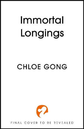 Immortal Longings: The #1 Sunday Times Bestseller Chloe Gong 9781399700467