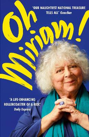 Oh Miriam!: Stories from an Extraordinary Life Miriam Margolyes 9781399803373