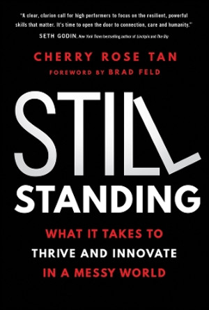 Still Standing: What It Takes to Thrive and Innovate in a Messy World Cherry Rose Tan 9781394279029