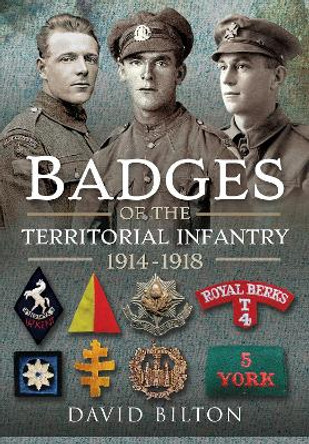 Badges of the Territorial Infantry, 1914–1918 David Bilton 9781526758101