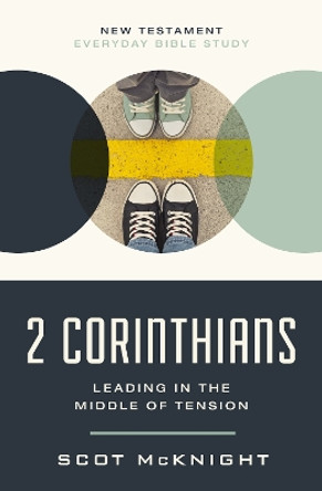 2 Corinthians: Leading in the Middle of Tension Scot McKnight 9780310129455