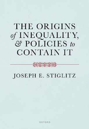 The Origins of Inequality Joseph Stiglitz 9780198799597