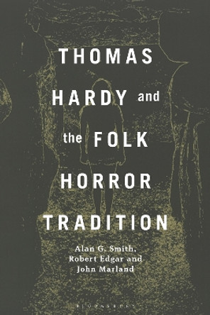 Thomas Hardy and the Folk Horror Tradition Dr. Alan G. Smith 9781501384035