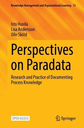 Perspectives on Paradata: Research and Practice of Documenting Process Knowledge Isto Huvila 9783031539459