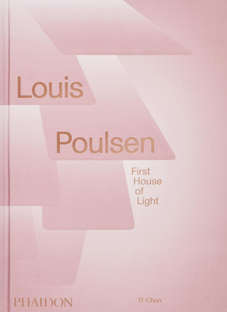 Louis Poulsen: First House of Light TF Chan 9781838667801