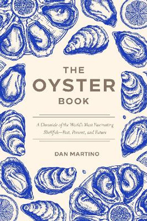 The Oyster Book: Past, Present, and Future Dan Martino 9781572843424