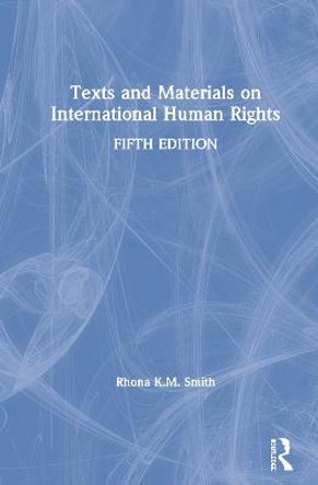 Texts and Materials on International Human Rights by Rhona K.M. Smith