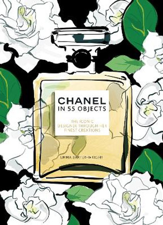 Chanel in 55 Objects by Emma Baxter-Wright