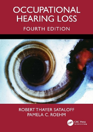 Occupational Hearing Loss, Fourth Edition Robert Thayer Sataloff 9781032566979