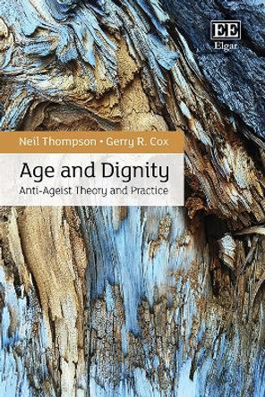 Age and Dignity: Anti-Ageist Theory and Practice Neil Thompson 9781035330478